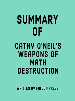 cover image of Summary of Cathy O'Neil's Weapons of Math Destruction